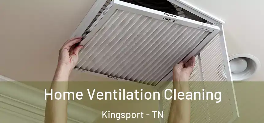  Home Ventilation Cleaning Kingsport - TN