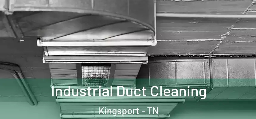  Industrial Duct Cleaning Kingsport - TN